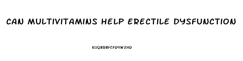 Can Multivitamins Help Erectile Dysfunction