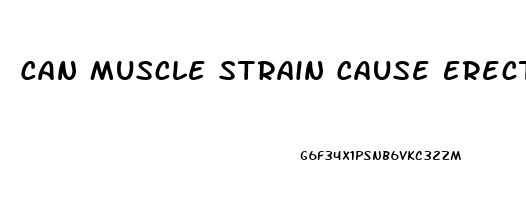 Can Muscle Strain Cause Erectile Dysfunction