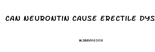 Can Neurontin Cause Erectile Dysfunction