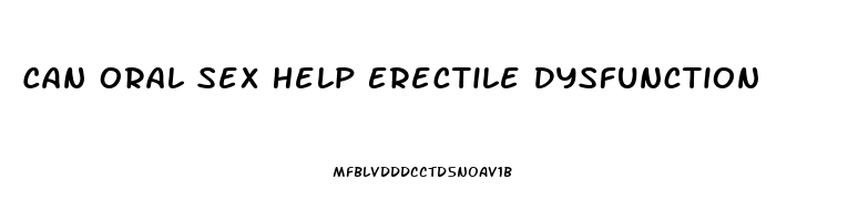 Can Oral Sex Help Erectile Dysfunction