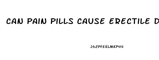 Can Pain Pills Cause Erectile Dysfunction