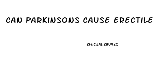 Can Parkinsons Cause Erectile Dysfunction