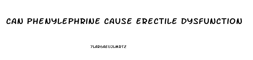 Can Phenylephrine Cause Erectile Dysfunction