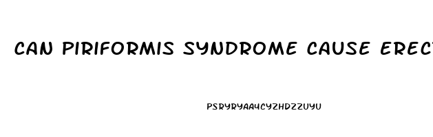 Can Piriformis Syndrome Cause Erectile Dysfunction