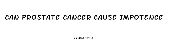 Can Prostate Cancer Cause Impotence