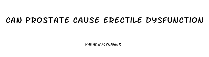 Can Prostate Cause Erectile Dysfunction