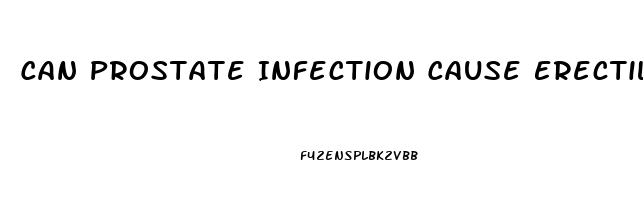 Can Prostate Infection Cause Erectile Dysfunction