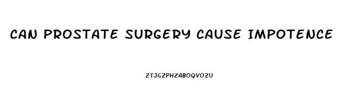 Can Prostate Surgery Cause Impotence