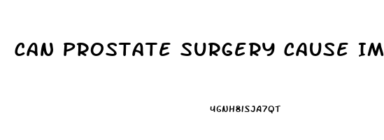 Can Prostate Surgery Cause Impotence