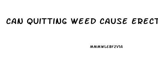 Can Quitting Weed Cause Erectile Dysfunction