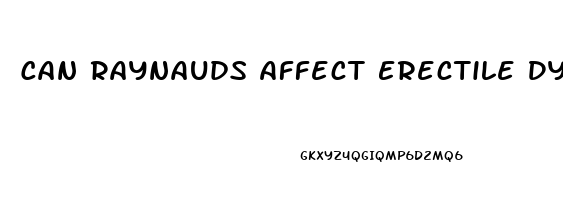 Can Raynauds Affect Erectile Dysfunction