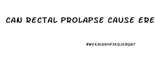 Can Rectal Prolapse Cause Erectile Dysfunction