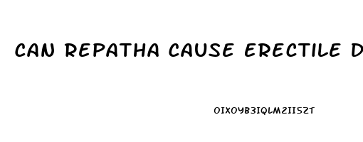 Can Repatha Cause Erectile Dysfunction