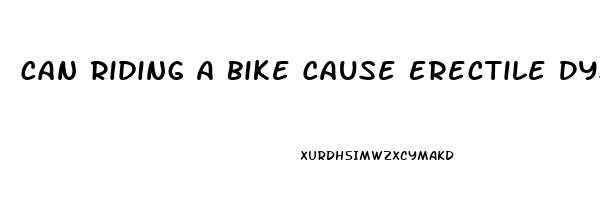 Can Riding A Bike Cause Erectile Dysfunction