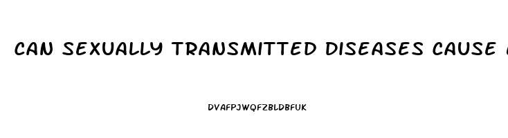 Can Sexually Transmitted Diseases Cause Erectile Dysfunction