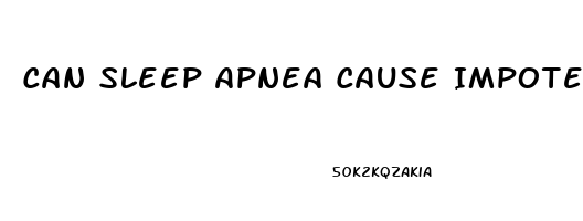 Can Sleep Apnea Cause Impotence