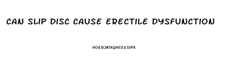 Can Slip Disc Cause Erectile Dysfunction