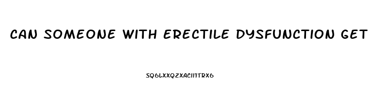 Can Someone With Erectile Dysfunction Get Someone Pregnant