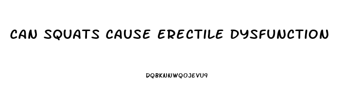 Can Squats Cause Erectile Dysfunction