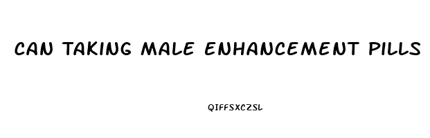 Can Taking Male Enhancement Pills Cause Erectile Dysfunction