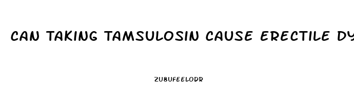 Can Taking Tamsulosin Cause Erectile Dysfunction