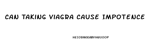 Can Taking Viagra Cause Impotence