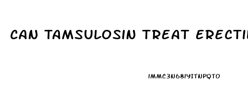 Can Tamsulosin Treat Erectile Dysfunction