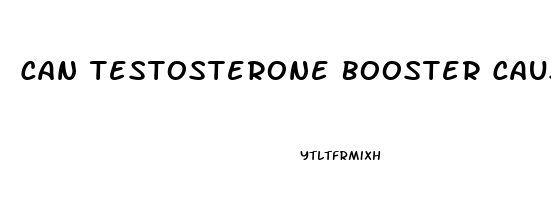 Can Testosterone Booster Cause Erectile Dysfunction