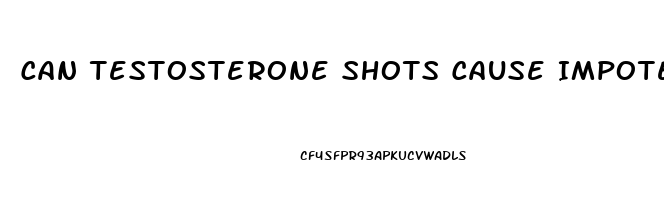 Can Testosterone Shots Cause Impotence