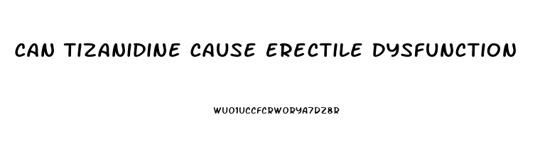 Can Tizanidine Cause Erectile Dysfunction