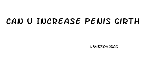 Can U Increase Penis Girth