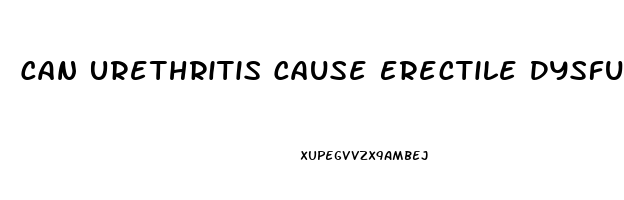 Can Urethritis Cause Erectile Dysfunction