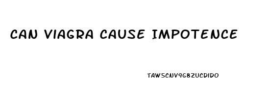 Can Viagra Cause Impotence