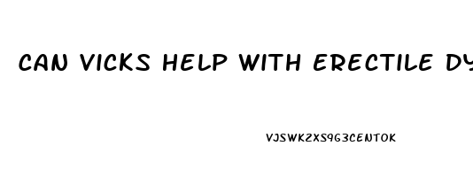 Can Vicks Help With Erectile Dysfunction