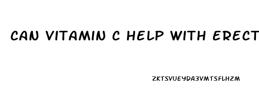 Can Vitamin C Help With Erectile Dysfunction