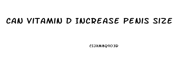 Can Vitamin D Increase Penis Size