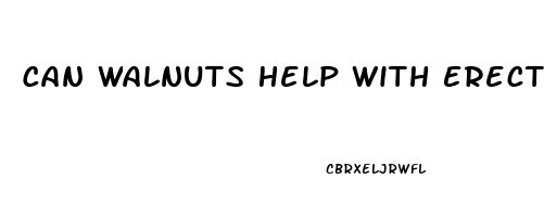 Can Walnuts Help With Erectile Dysfunction