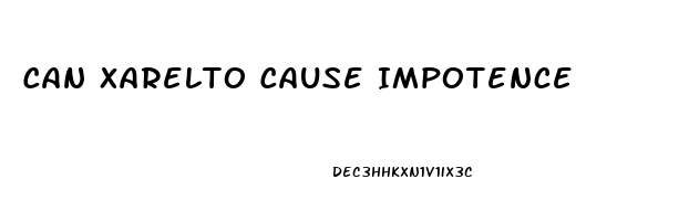 Can Xarelto Cause Impotence