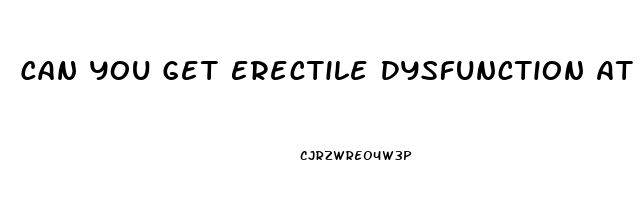 Can You Get Erectile Dysfunction At 15