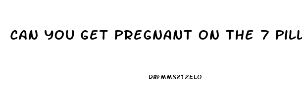 Can You Get Pregnant On The 7 Pill Free Days