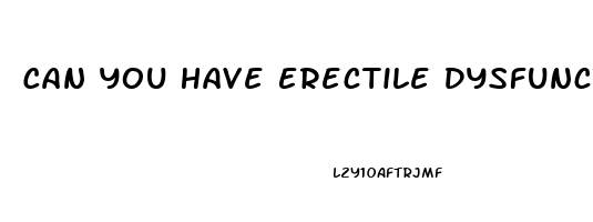 Can You Have Erectile Dysfunction At 23