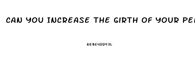 Can You Increase The Girth Of Your Penis