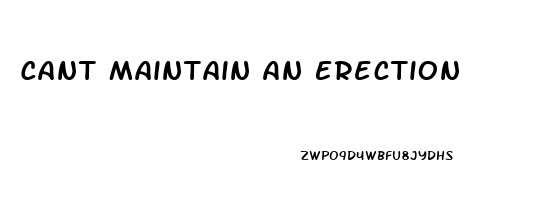 Cant Maintain An Erection