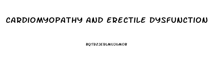 Cardiomyopathy And Erectile Dysfunction