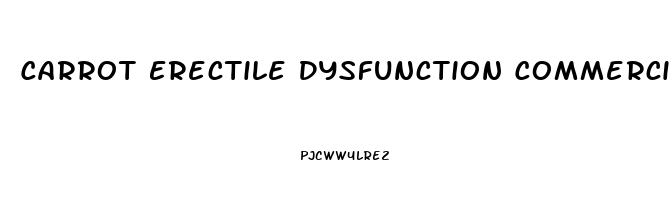 Carrot Erectile Dysfunction Commercial