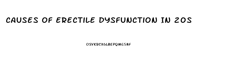 Causes Of Erectile Dysfunction In 20s