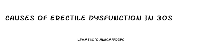 Causes Of Erectile Dysfunction In 30s