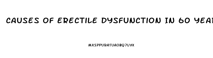 Causes Of Erectile Dysfunction In 60 Year Olds