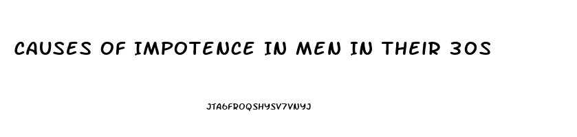 Causes Of Impotence In Men In Their 30s