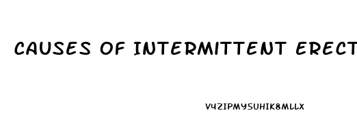 Causes Of Intermittent Erectile Dysfunction